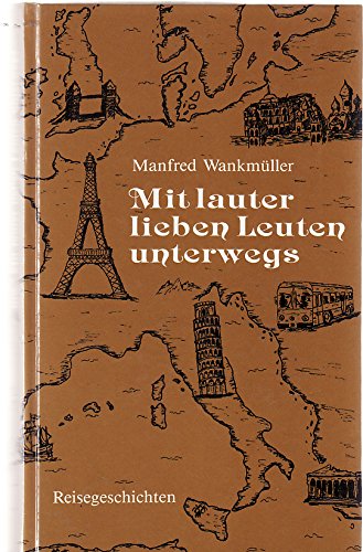 Mit lauter lieben Leuten unterwegs: Reisegeschichten Books