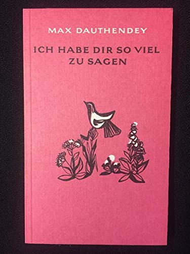 Ich habe Dir so viel zu sagen: Gedichte Books