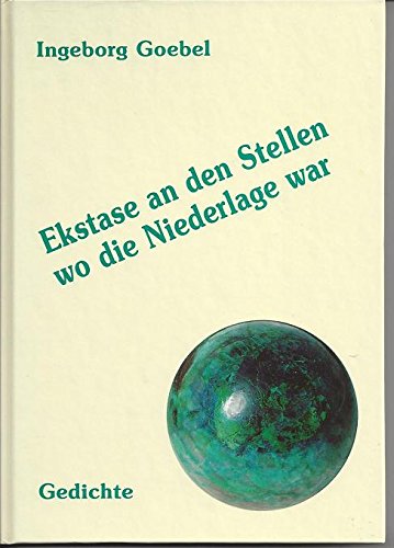 Ekstase an den Stellen wo die Niederlage war: Gedichte Books