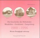 Die Geschichte der Nebenbahn Blaufelden-Gerabronn-Langenburg 1900-1996: Mit dem Dampfzügle unterwegs: Mit dem Dampfzügle unterwegs. Hrsg. v. Rolf Wankmüller Business & Technology