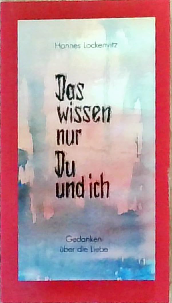Das wissen nur du und ich: Gedanken über die Liebe Living & Furnishing