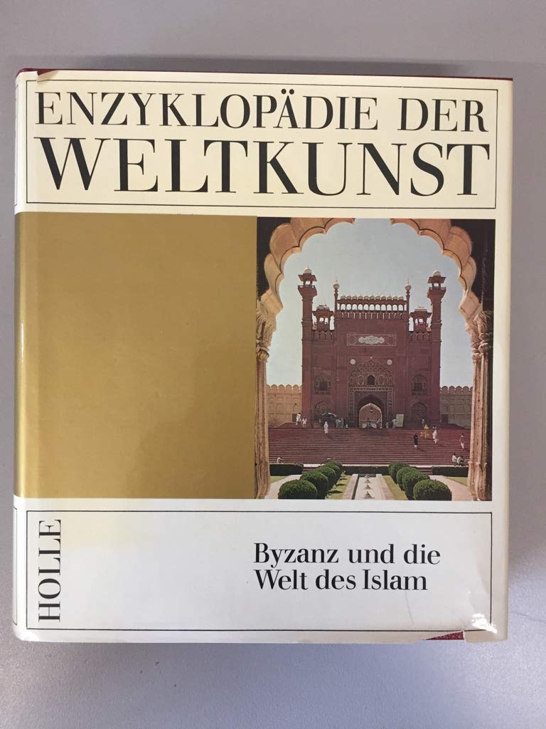 Byzanz und die Welt des Islam (Enzyklopädie der Weltkunst, Band 4) Books