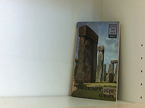 Das vorgeschichtliche Europa (Kunst der Welt) Books
