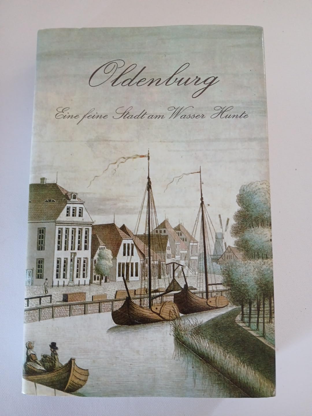 Oldenburg - eine feine Stadt am Wasser Hunte Politics & History