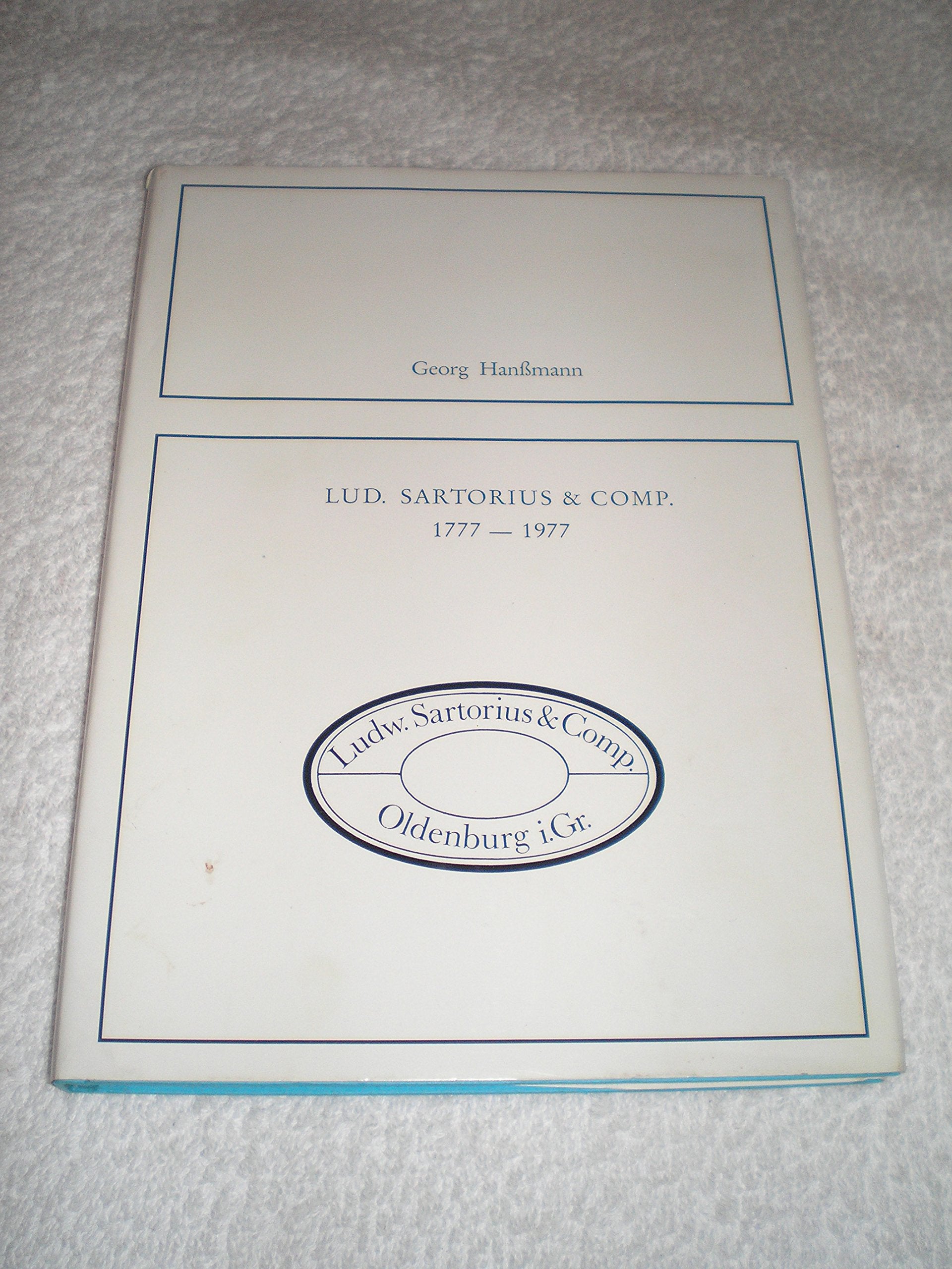 Lud. Sartorius & Comp. 1777-1977.. Ein Oldenburger Handelshaus im Wandel der Zeiten. Business, Finance & Career
