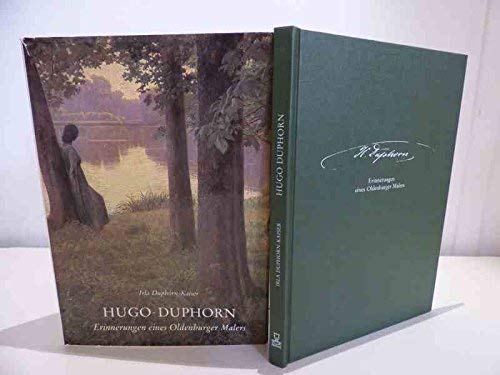 Hugo Duphorn: Erinnerungen und Aufzeichnungen eines Oldenburger Malers Personalities
