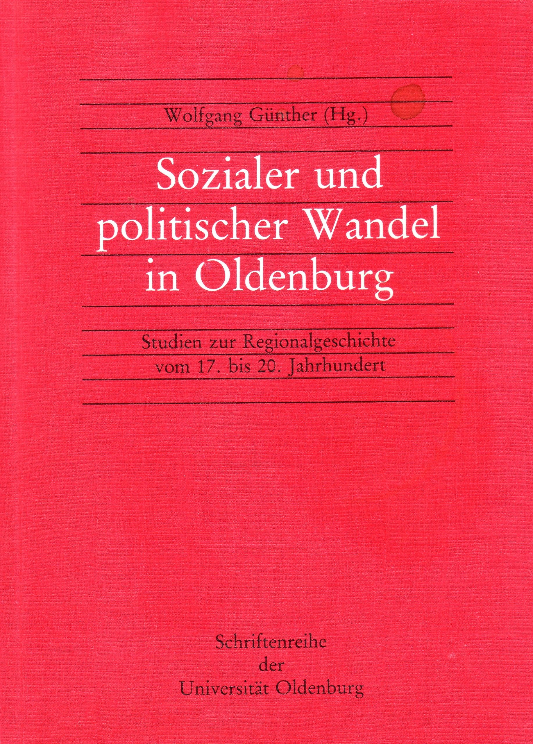 Sozialer und politischer Wandel in Oldenburg Studien zur Regionalgeschichte vom 17. bis 20. Jahrhundert Schriftenreihe der Universität Oldenburg book