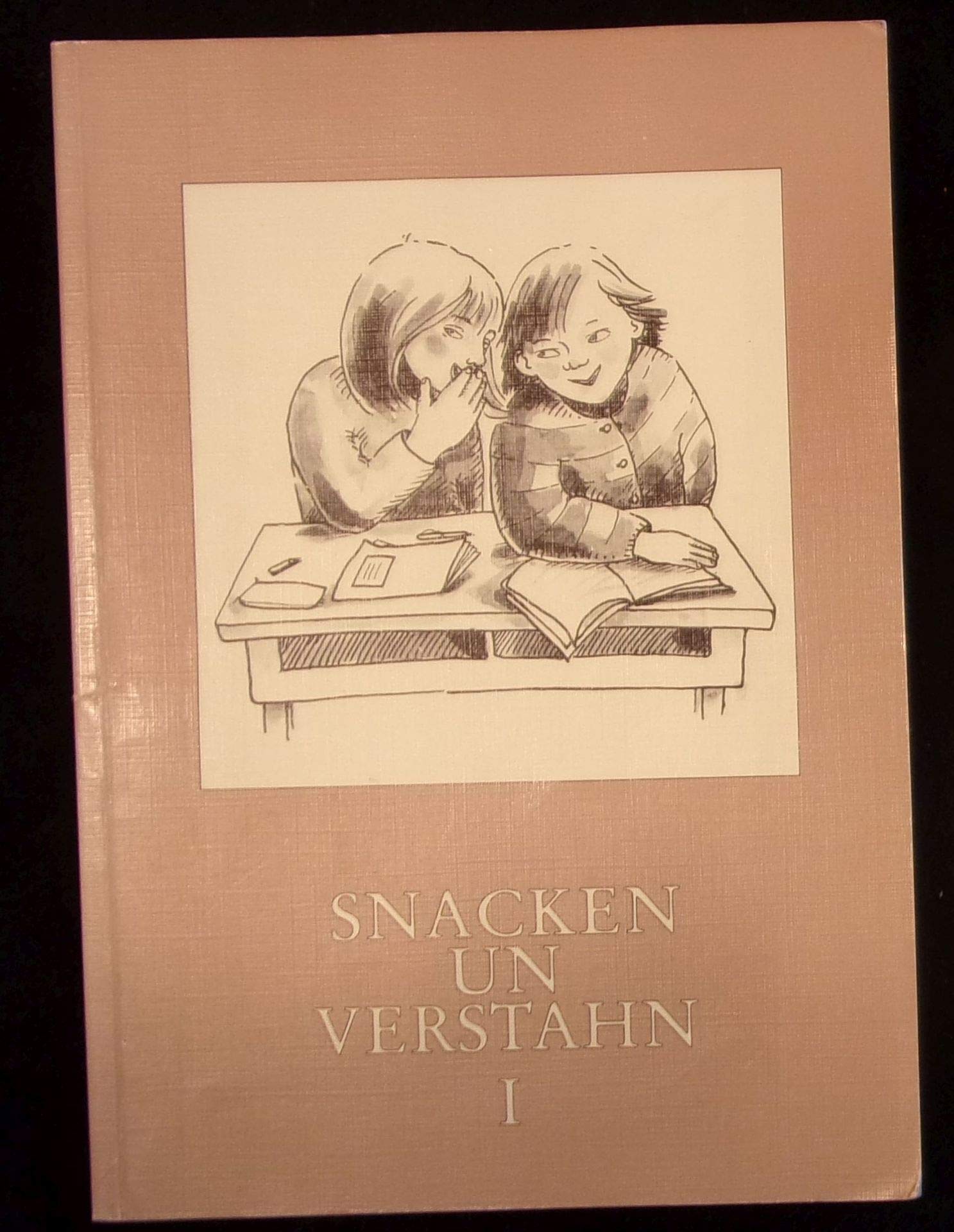 Snacken un Verstahn (1), Dat erste Book: Unter Mitwirk. d. Mesterkring hrsg. v. d. Oldenburgischen Landschaft Books