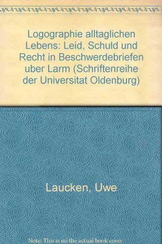 Logographie alltäglichen Lebens: Leid, Schuld und Recht in Beschwerdebriefen über Lärm Law Books