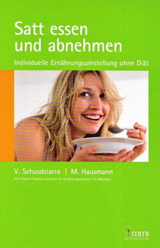 Satt essen und abnehmen: Individuelle Ernährungsumstellung ohne Diät Health, Nutrition & Fitness