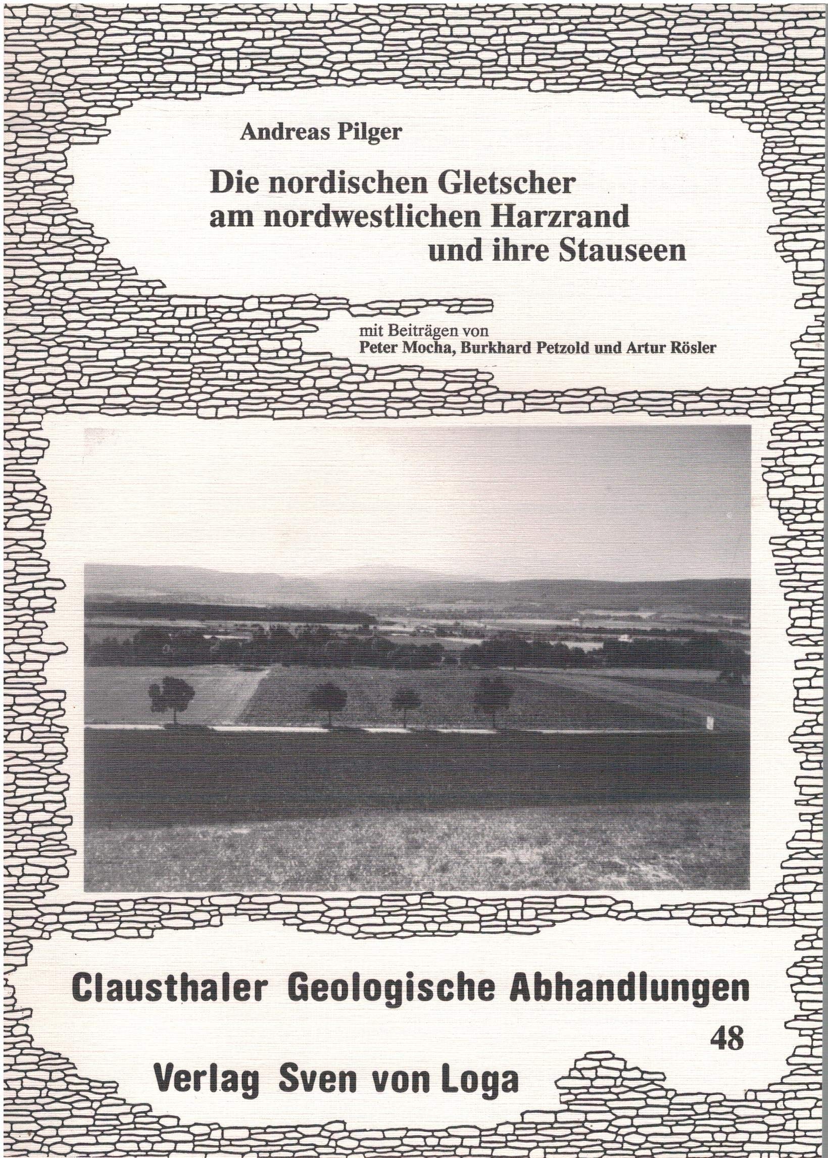Die nordischen Gletscher am nordwestlichen Harzrand und ihre Stauseen: Mit Beitr. v. Peter Mocha, Burkhard Petzold u. Artur Rösler Business & Technology