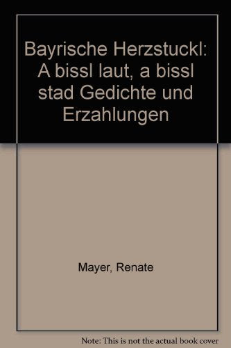 Bayrische Herzstückl - A bißl laut, a bißl stad. Gedichte und Erzählungen Books