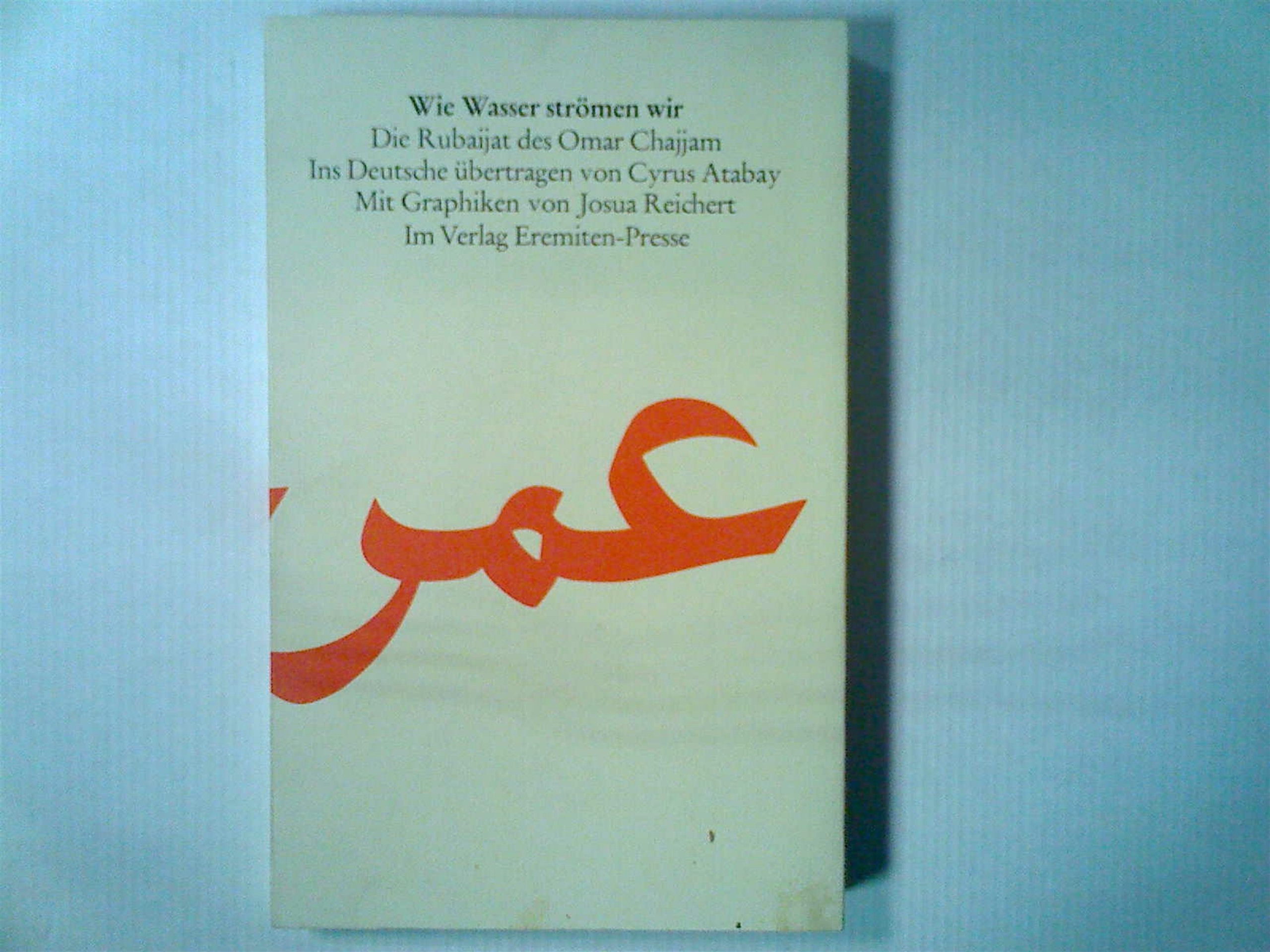 Wie Wasser strömen wir. Die Rubaijat des Omar Chajjam Books