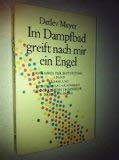 Biographie der Bestürzung, Band 1: Im Dampfbad greift nach mir ein Engel Contemporary literature