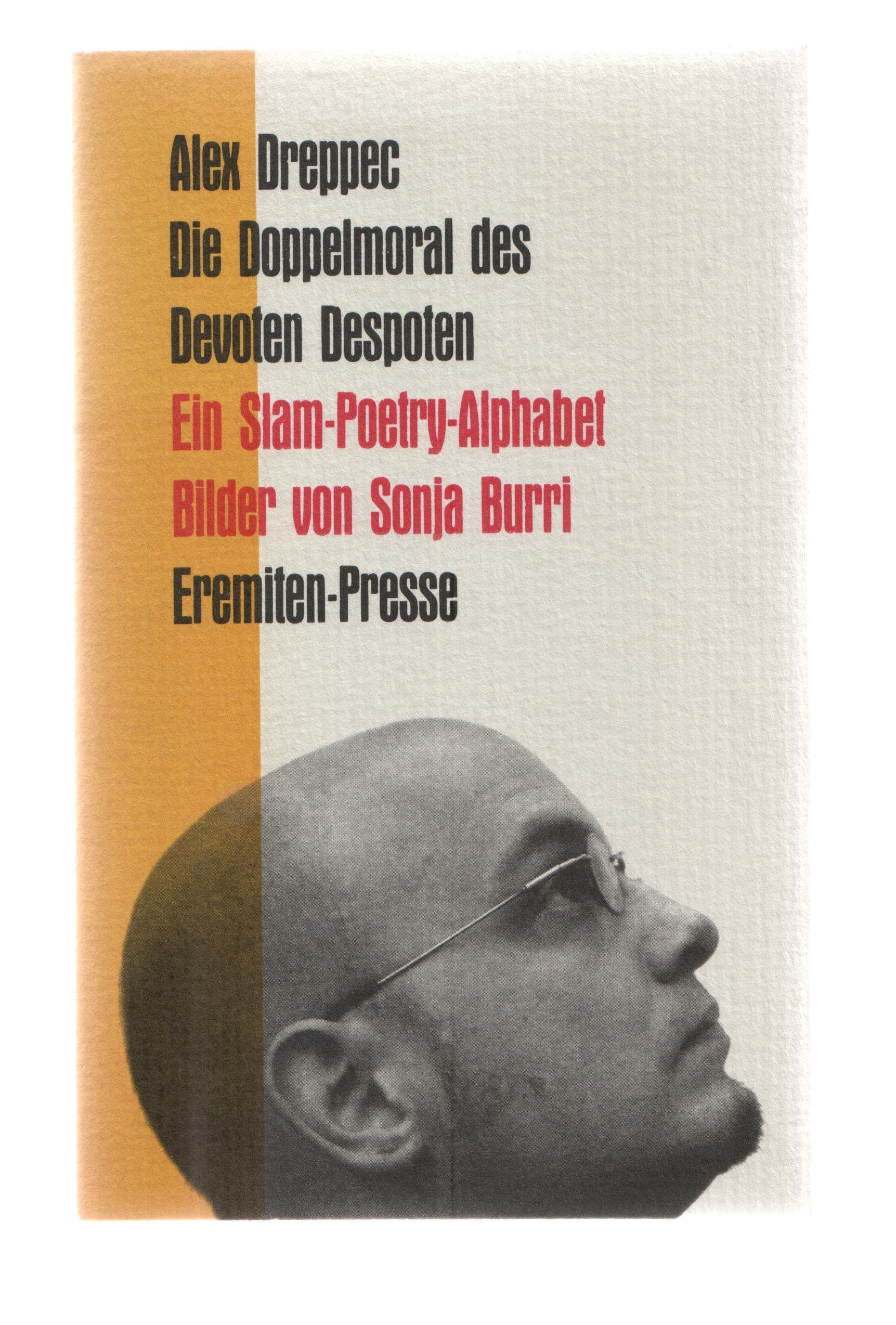 Die Doppelmoral des Devoten Despoten: Ein Slam-Poetry Alphabet (Broschur) Poetry