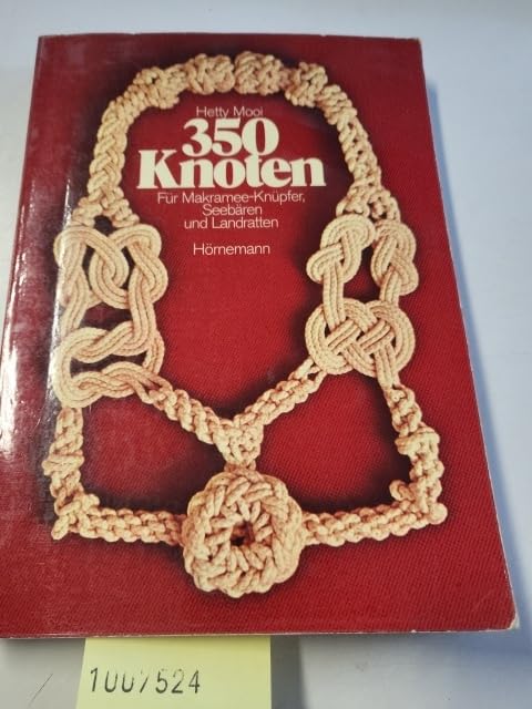 Dreihundertfünfzig Knoten. Für Makramee- Knüpfer, Seebären und Landratten Books