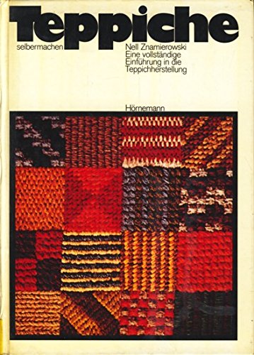 Teppiche selbermachen. Eine vollständige Einführung in die Teppichherstellung Books