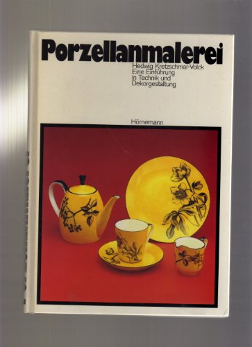 Porzellanmalerei : Eine Einführung in Technik und Dekorgestaltung. Books