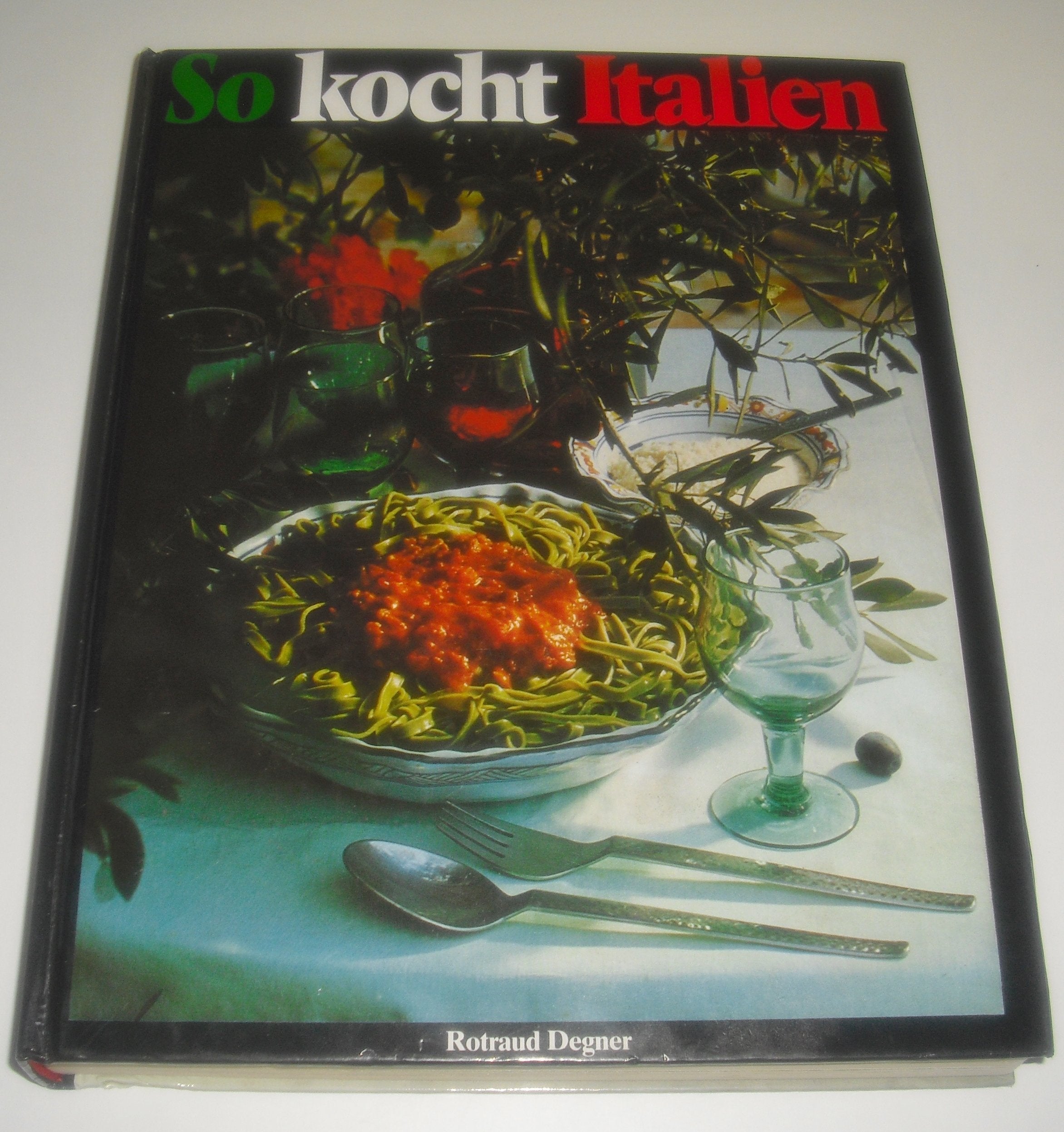 So kocht Italien. Die besten Rezepte aus 19 Regionen Italiens und ihre Weine Cooking & Enjoying