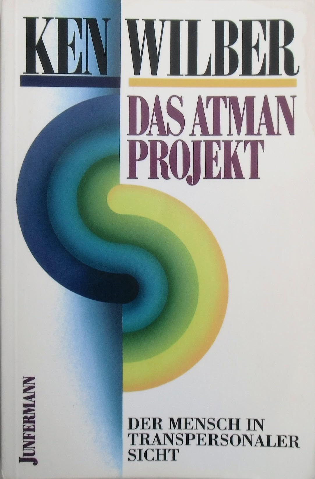 Das Atman-Projekt. Der Mensch in transpersonaler Sicht Self-help