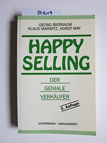 Happy Selling. Der geniale Verkäufer Business, Finance & Career