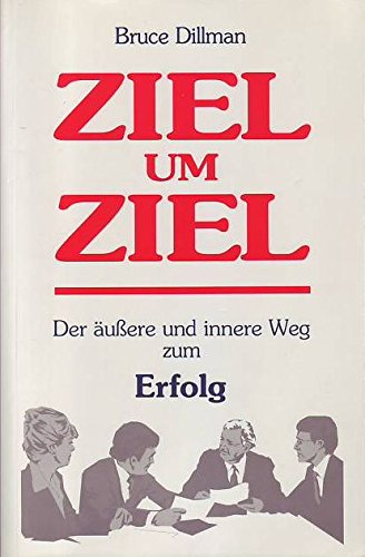 Ziel um Ziel: Die äussere und die innere Einstellung des Erfolges Psychology
