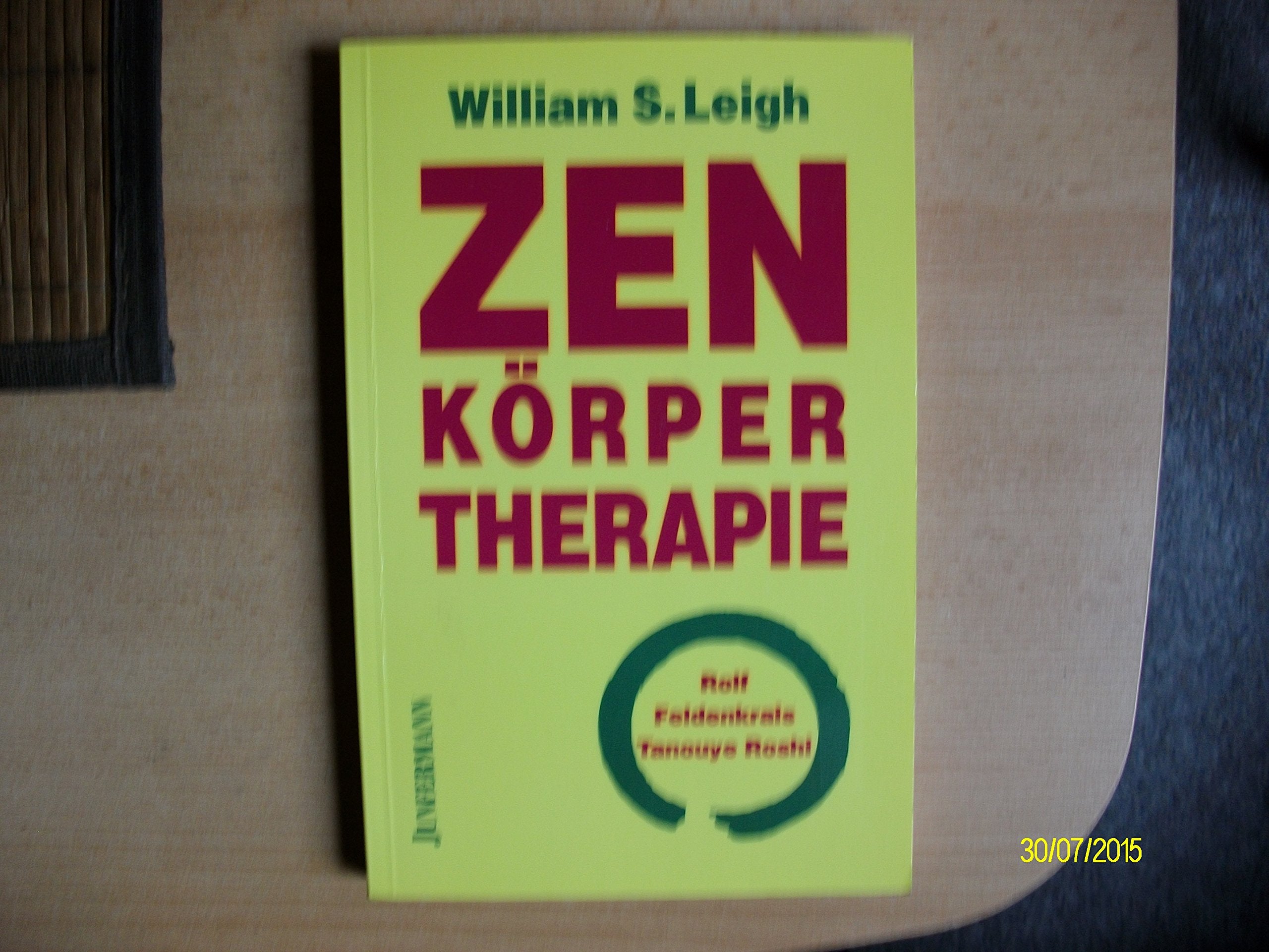 Zen-Körpertherapie: Rolf, Feldenkrais, Tanouye Roshi Psychology
