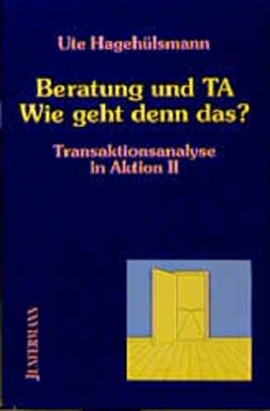 Transaktionsanalyse in Aktion / Beratung und TA - Wie geht denn das? Books