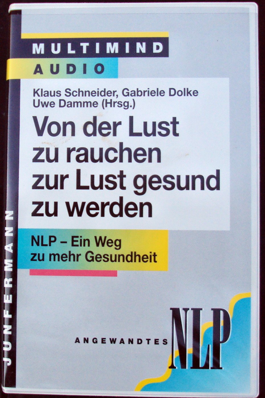 Von der Lust zu rauchen zur Lust gesund zu werden: NLP - Ein Weg zu mehr Gesundheit Medicine