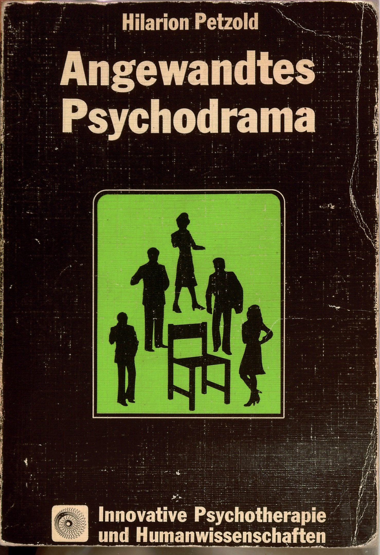 Angewandtes Psychodrama: In Therapie, Pädagogik und Theater (Innovative Psychotherapie und Humanwissenschaften) Psychology