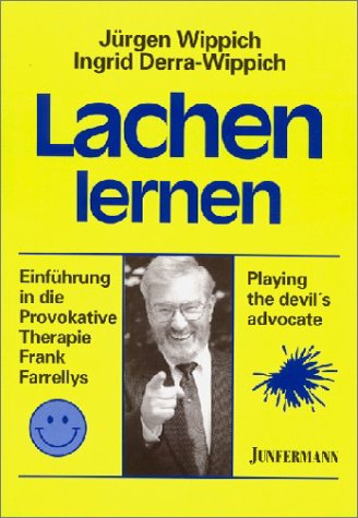 Lachen lernen: Einführung in die Provokative Therapie Frank Farellys Psychology