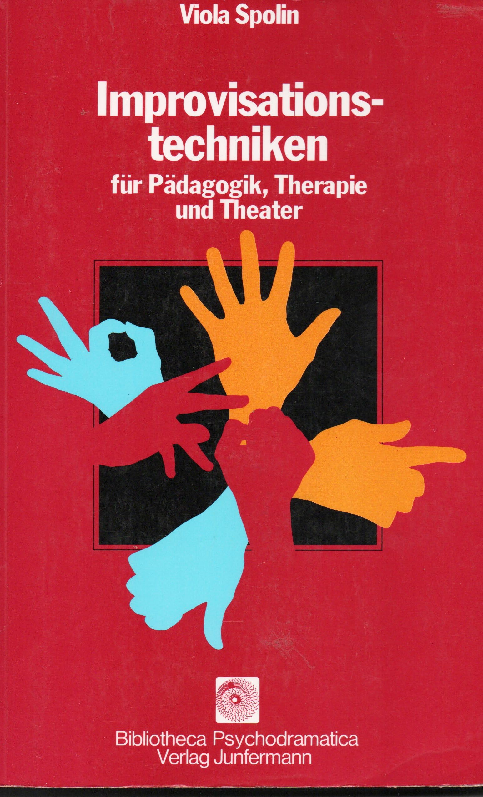 Improvisationstechniken für Pädagogik, Therapie und Theater Medicine