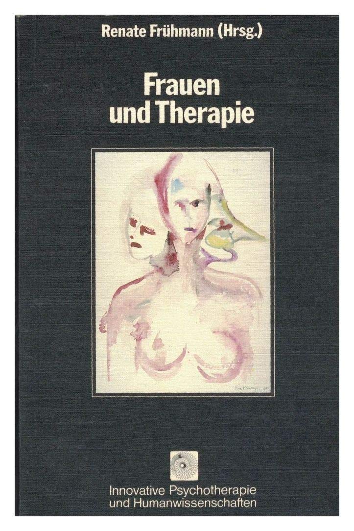 Frauen und Therapie (Innovative Psychotherapie und Humanwissenschaften) Psychology
