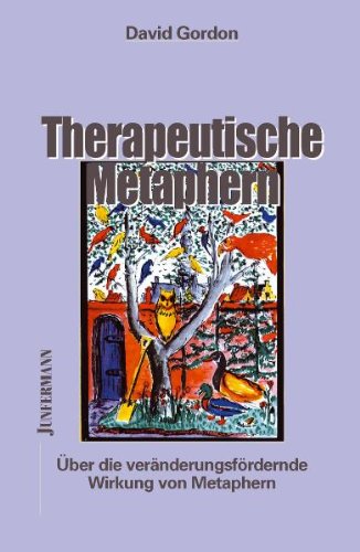 Therapeutische Metaphern: Über die veränderungsfördernde Wirkung von Metaphern Psychology