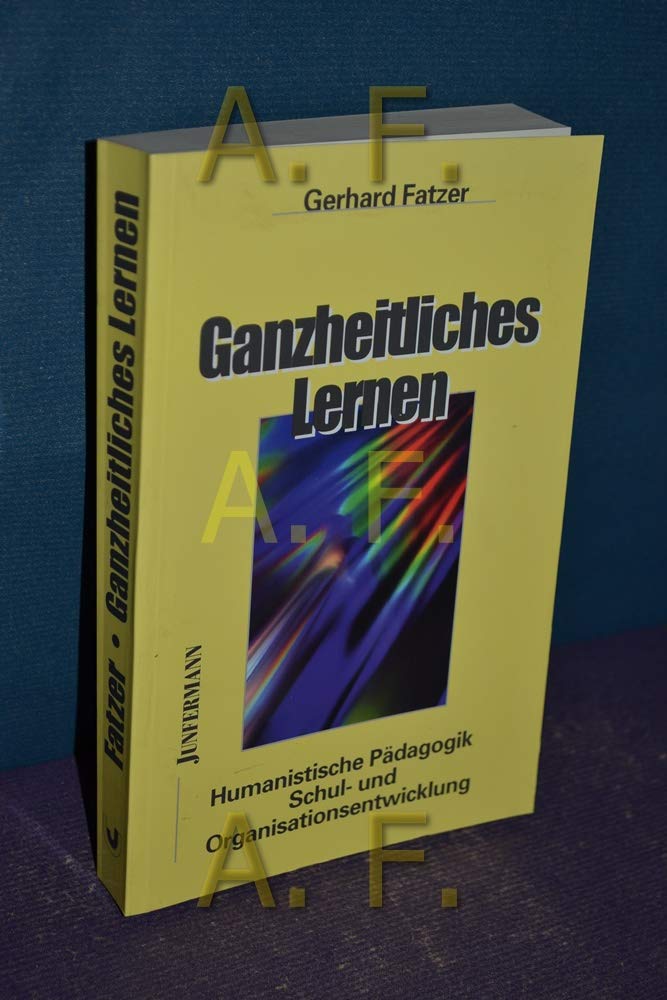 Ganzheitliches Lernen. Humanistische Pädagogik, Schul- und Organisationsentwicklung Psychology