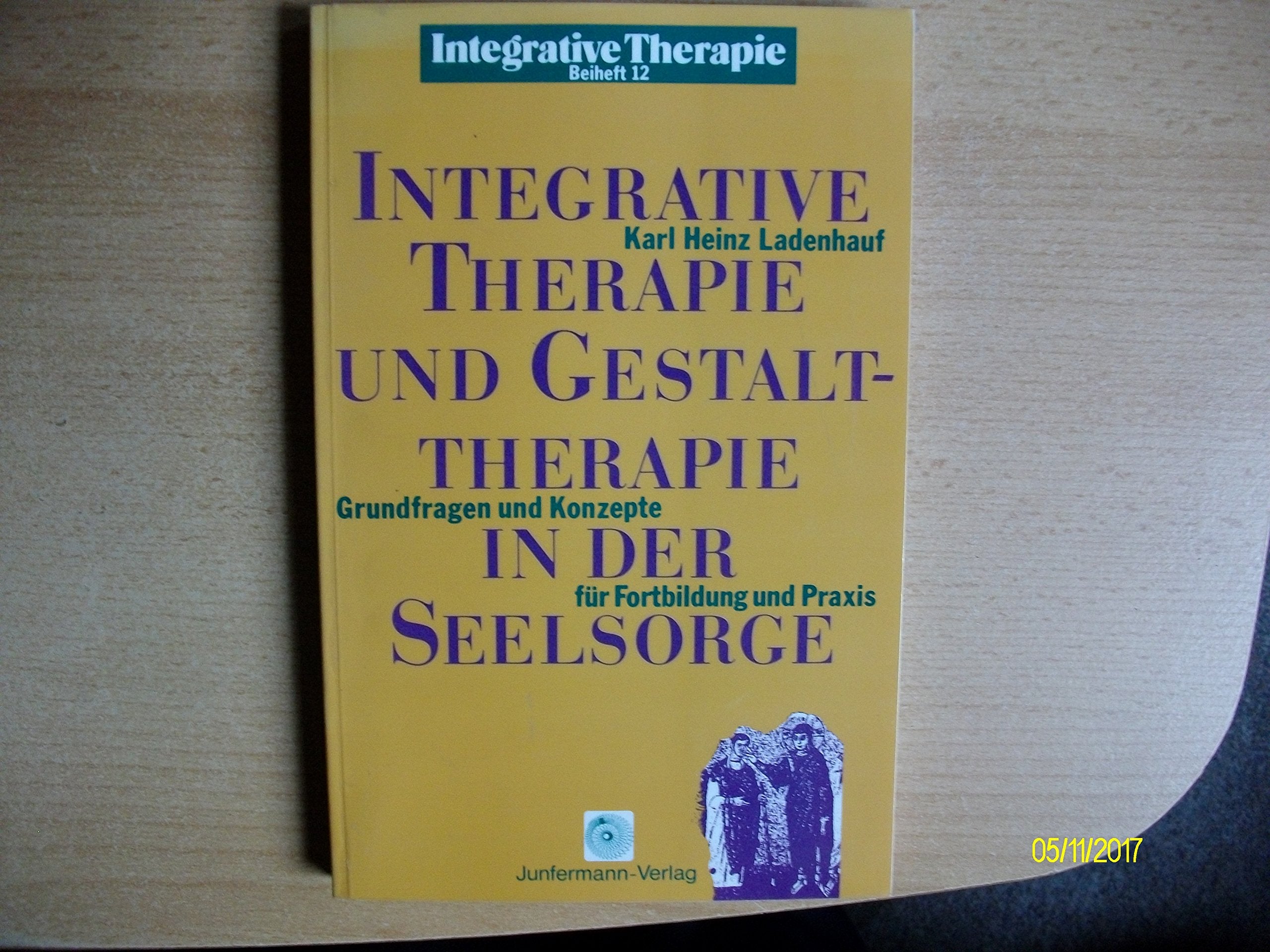 Integrative Gestalttherapie in der Seelsorge: Grundfragen und Konzepte für Fortbildung und Praxis (Integrative Therapie: Beihefte) Religion & Esotericism