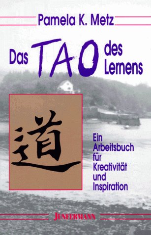 Das Tao des Lernens: Ein Arbeitsbuch für Kreativität und Inspiration Books
