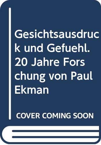 Gesichtsausdruck und Gefühl: 20 Jahre Forschung von Paul Ekman (Innovative Psychotherapie und Humanwissenschaften) Psychology