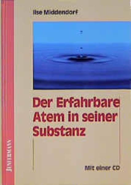 Der Erfahrbare Atem in seiner Substanz: Mit einer CD Medicine