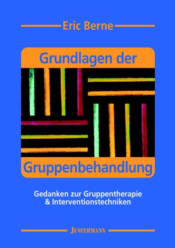Grundlagen der Gruppenbehandlung: Gedanken zur Gruppentherapie & Interventionstechniken Psychology