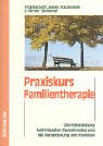 Praxiskurs Familientherapie: Die Entwicklung individuellen Gewahrseins und die Veränderung von Familien Psychology