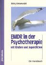 EMDR in der Psychtherapie mit Kindern und Jugendlichen: Ein Handbuch Psychology