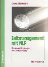 Zeitmanagement mit NLP: Die neue Strategie der Zeitplanung. Mit Praxis-CD Business, Finance & Career