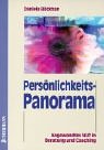 Persönlichkeits-Panorama: Angewandtes NLP in Beratung und Coaching Business, Finance & Career