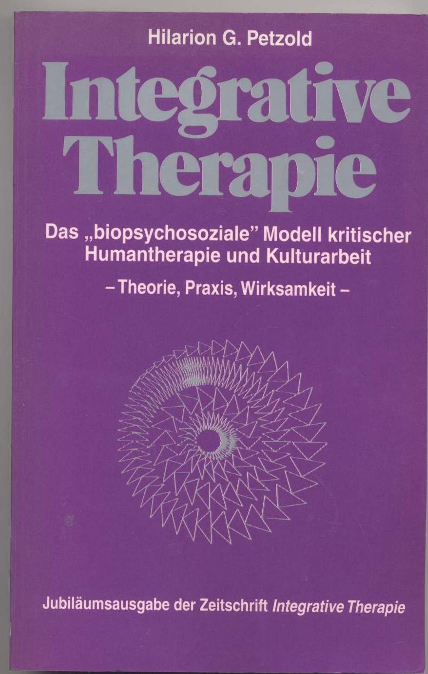 Integrative Therapie - das biopsychosoziale Modell kritischer Humantherapie und Kulturarbeit: Ein "lifespan developmental approach". Theorie, Praxis, Wirksamkeit Medicine