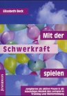 Mit der Schwerkraft spielen: Jonglieren als aktive Pause und als lebendiges Modell des Lernens in Training und Weiterbildung Psychology