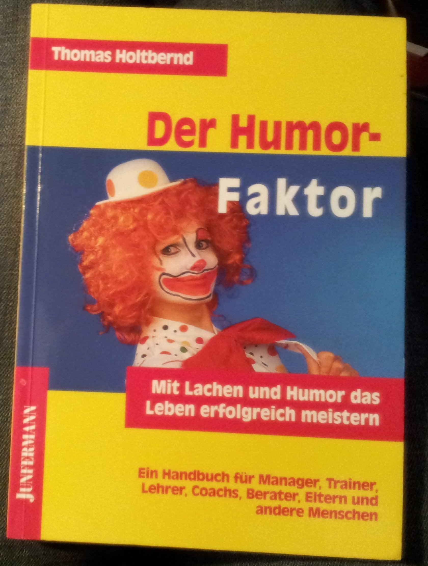 Der Humorfaktor: Mit Lachen und Humor das Leben erfolgreich meistern Psychology