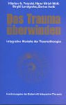 Das Trauma überwinden: Integrative Modelle der Traumatherapie Psychology