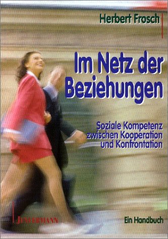 Im Netz der Beziehungen: Soziale Kompetenz zwischen Kooperation und Konfrontation Psychology