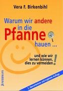 Warum wir andere in die Pfanne hauen: ... und wie wir lernen können, dies zu vermeiden Lifestyle
